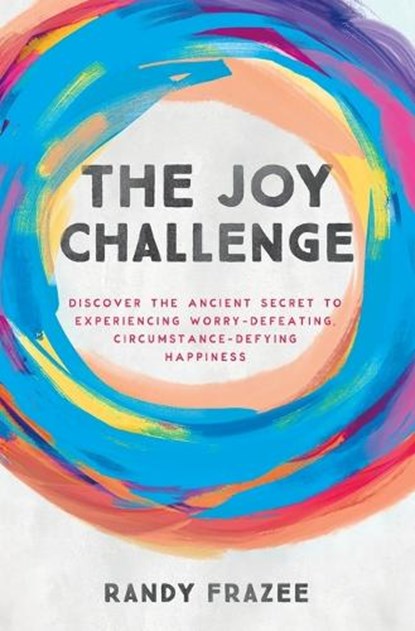 The Joy Challenge, Randy Frazee - Paperback - 9780718086169
