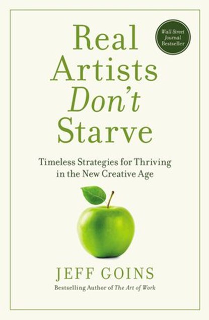 Real Artists Don't Starve, Jeff Goins - Ebook - 9780718086282