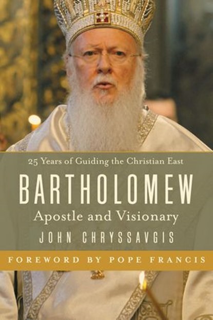 Bartholomew, John Chryssavgis - Ebook - 9780718087296
