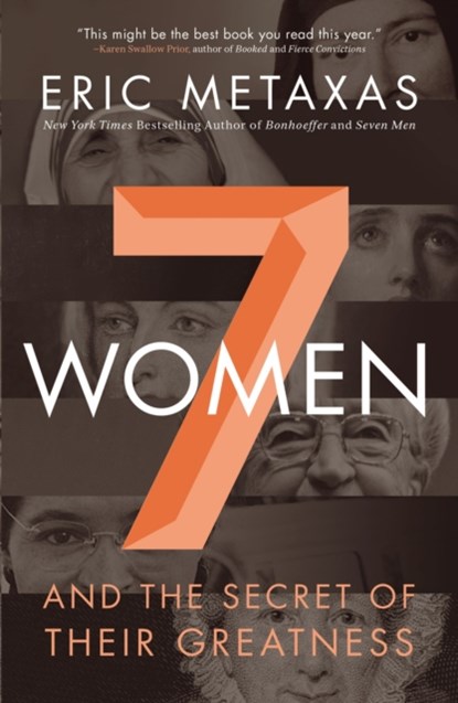 Seven Women, Eric Metaxas - Paperback - 9780718088132