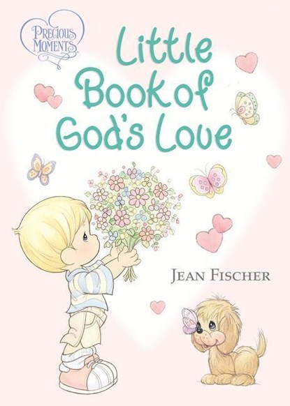 Precious Moments: Little Book of God's Love, Precious Moments ; Jean Fischer - Gebonden - 9780718089399