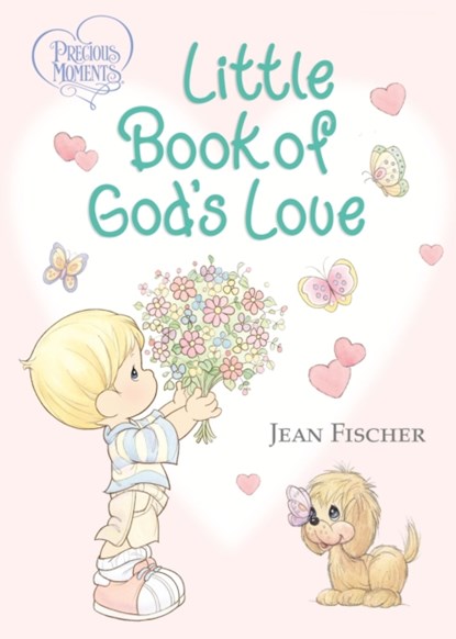 Precious Moments: Little Book of God's Love, Precious Moments ; Jean Fischer - Gebonden - 9780718089399