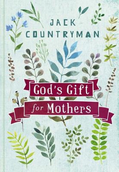 God's Gift for Mothers, COUNTRYMAN,  Jack - Gebonden - 9780718089993