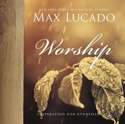 Worship, LUCADO,  Max - Gebonden - 9780718091378