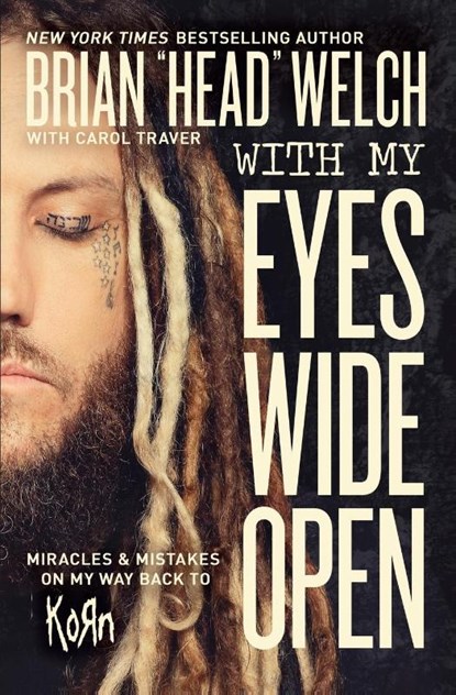 With My Eyes Wide Open, Brian "Head" Welch - Paperback - 9780718091507
