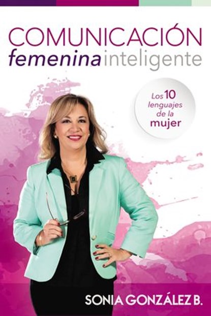 Comunicación femenina inteligente, Sonia González Boysen - Ebook - 9780718091941