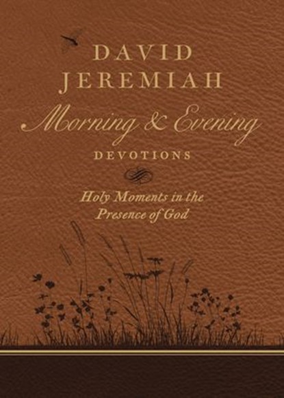 David Jeremiah Morning and Evening Devotions, Dr. David Jeremiah - Ebook - 9780718092634