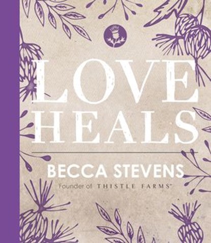 Love Heals, Becca Stevens - Ebook - 9780718094560