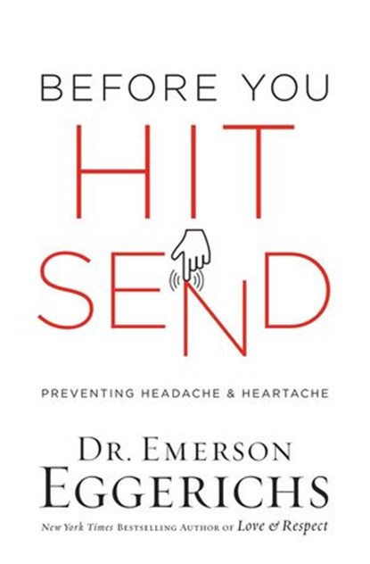 Before You Hit Send, Dr. Emerson Eggerichs - Ebook - 9780718095406