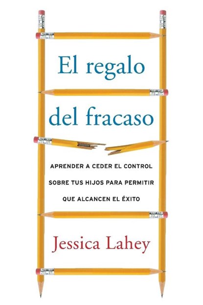 El regalo del fracaso, Jessica Lahey - Paperback - 9780718095802