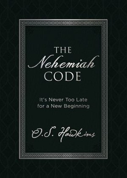 The Nehemiah Code, O. S. Hawkins - Ebook - 9780718096090