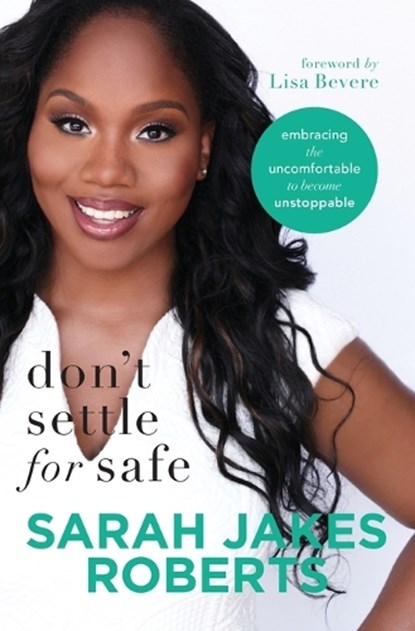 Don't Settle for Safe, Sarah Jakes Roberts - Paperback - 9780718096359