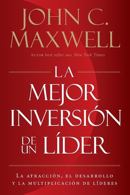 La Mejor Inversi¿¿n de Un L¿¿der, John C. Maxwell - Paperback - 9780718096717