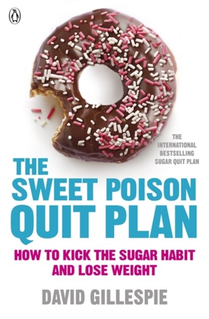 The Sweet Poison Quit Plan, David Gillespie - Paperback - 9780718179045