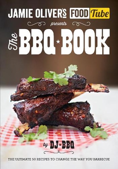Jamie's Food Tube: The BBQ Book, DJ BBQ - Paperback - 9780718179182