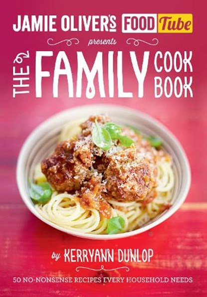 Jamie's Food Tube: The Family Cookbook, Kerryann Dunlop - Paperback - 9780718179199