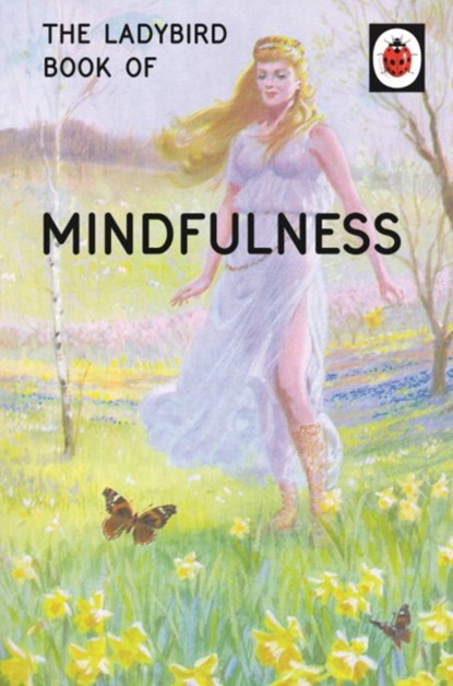 The Ladybird Book of Mindfulness, Jason Hazeley ; Joel Morris - Gebonden - 9780718183523