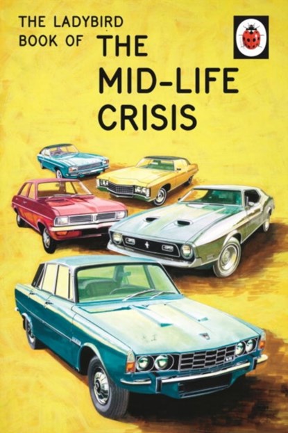 The Ladybird Book of the Mid-Life Crisis, Jason Hazeley ; Joel Morris - Gebonden Gebonden - 9780718183530