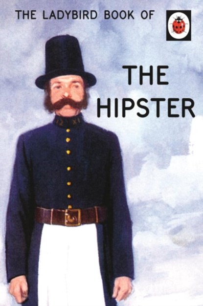The Ladybird Book of the Hipster, Joel Morris ; Jason Hazeley - Gebonden - 9780718183592