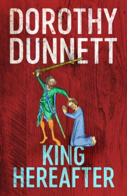 King Hereafter, Dorothy Dunnett - Paperback - 9780718185794