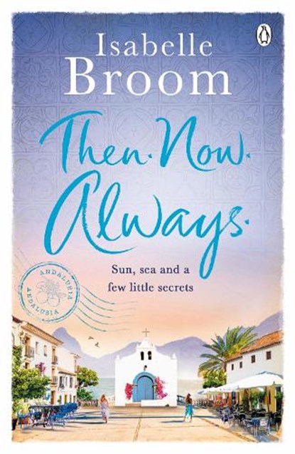 Then. Now. Always., Isabelle Broom - Paperback - 9780718186661