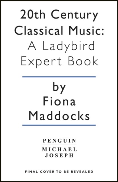 Twentieth-Century Classical Music, Fiona Maddocks - Gebonden - 9780718187866