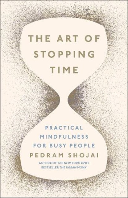 The Art of Stopping Time, Pedram Shojai - Gebonden - 9780718189181