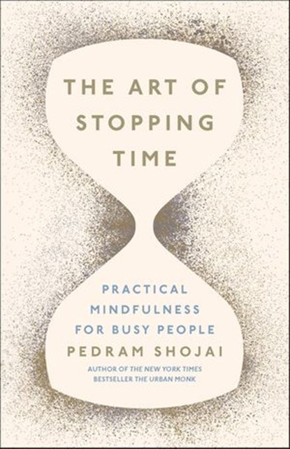 The Art of Stopping Time, Pedram Shojai - Ebook - 9780718189198