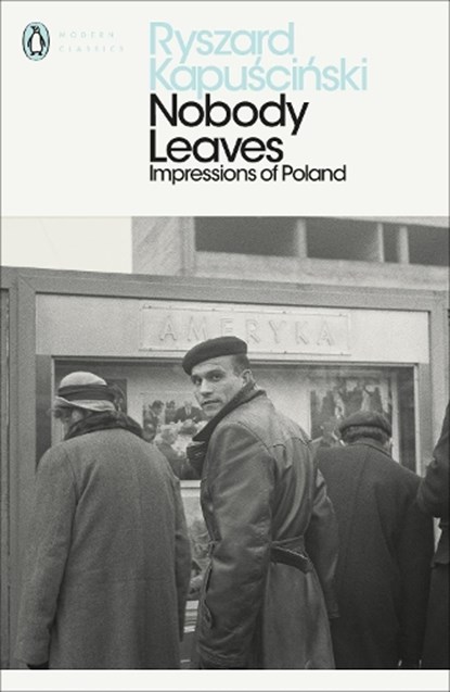 Nobody Leaves, Ryszard Kapuscinski - Paperback - 9780718192006