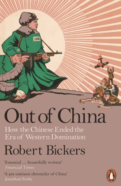 Out of China, Robert Bickers - Paperback - 9780718192396