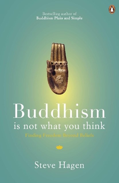 Buddhism is Not What You Think, Steve Hagen - Paperback - 9780718193065