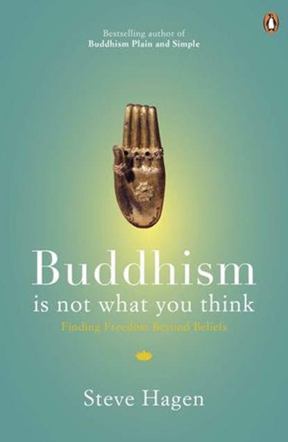 Buddhism is Not What You Think, Steve Hagen - Ebook - 9780718193072
