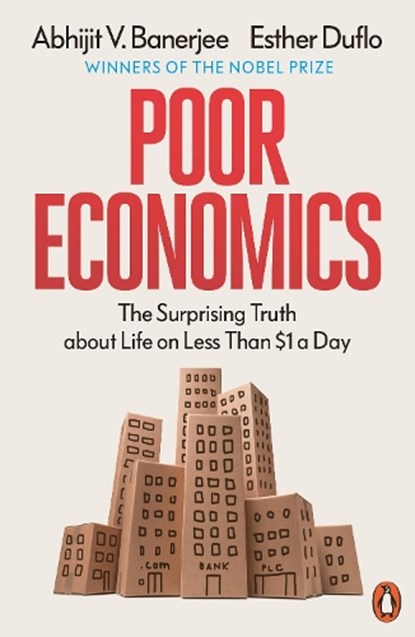 Poor Economics, Abhijit V. Banerjee ; Esther Duflo - Paperback - 9780718193669
