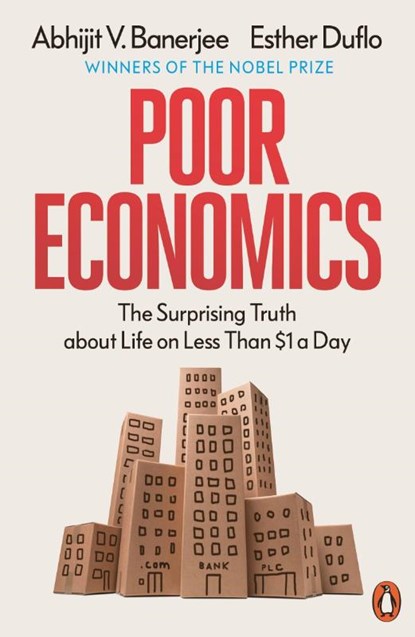 Poor Economics, Abhijit V. Banerjee ; Esther Duflo - Paperback - 9780718193669