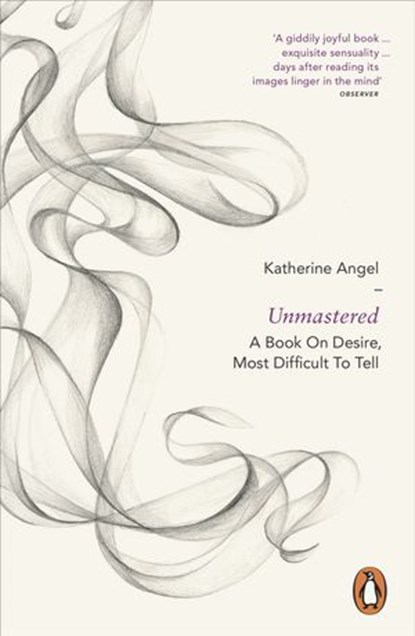 Unmastered, Katherine Angel - Ebook - 9780718194789