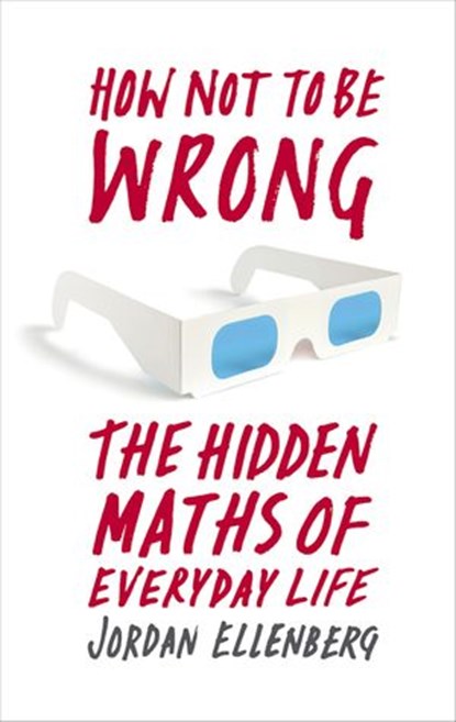 How Not to Be Wrong, Jordan Ellenberg - Ebook - 9780718196059
