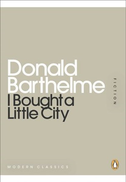 I Bought a Little City, Donald Barthelme - Ebook - 9780718196257