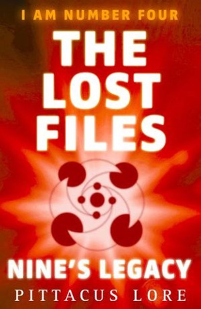 I Am Number Four: The Lost Files: Nine's Legacy, Pittacus Lore - Ebook - 9780718197346