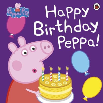 Peppa Pig: Happy Birthday Peppa!, Peppa Pig - Paperback - 9780718197858
