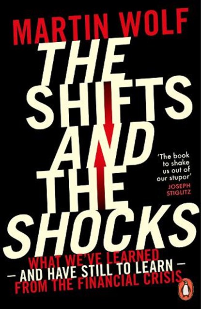 The Shifts and the Shocks, Martin Wolf - Paperback - 9780718197964