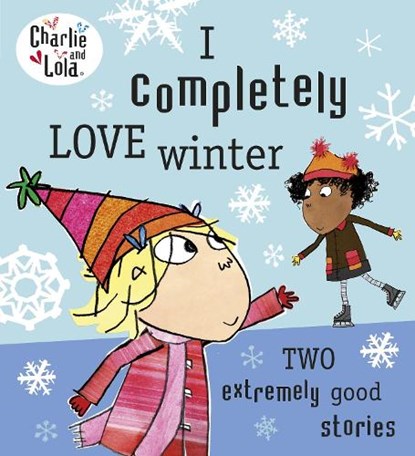 Charlie and Lola: I Completely Love Winter, Lauren Child - Paperback - 9780718199173