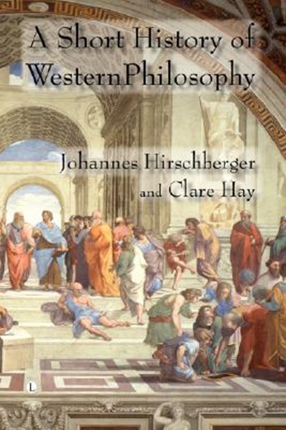 A Short History of Western Philosophy, Johannes Hirschberger - Paperback - 9780718830922