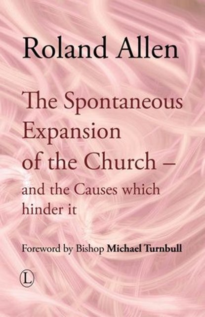 The Spontaneous Expansion of the Church, Roland Allen - Ebook - 9780718840068
