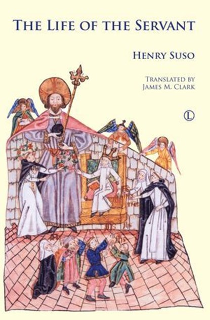 The Life of the Servant, Henry Suso - Ebook - 9780718842437