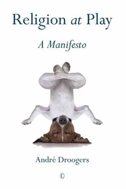 Religion at Play, Andre Droogers - Ebook - 9780718843861