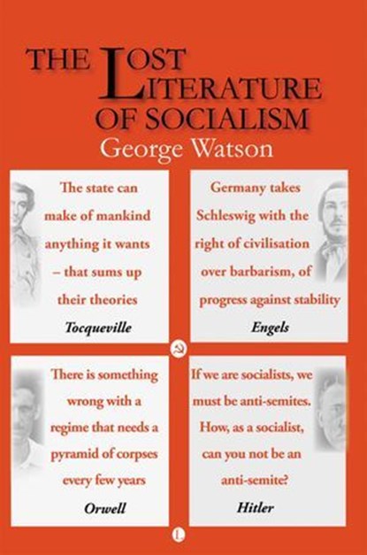 The Lost Literature of Socialism (2nd edition), George Watson - Ebook - 9780718845179