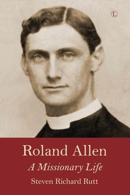 Roland Allen, Steven Richard Rutt - Ebook - 9780718845452