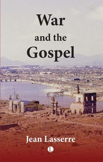 War and the Gospel, Jean Lassere - Ebook - 9780718847548