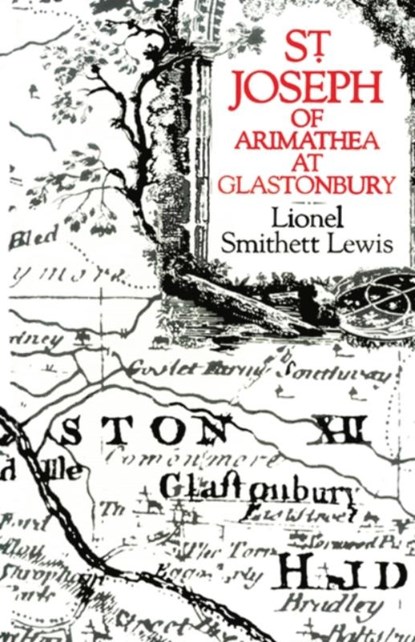 St Joseph of Arimathea at Glastonbury, Lionel Smithett Lewis - Paperback - 9780718891657