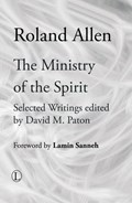 The Ministry of the Spirit | Roland Allen | 